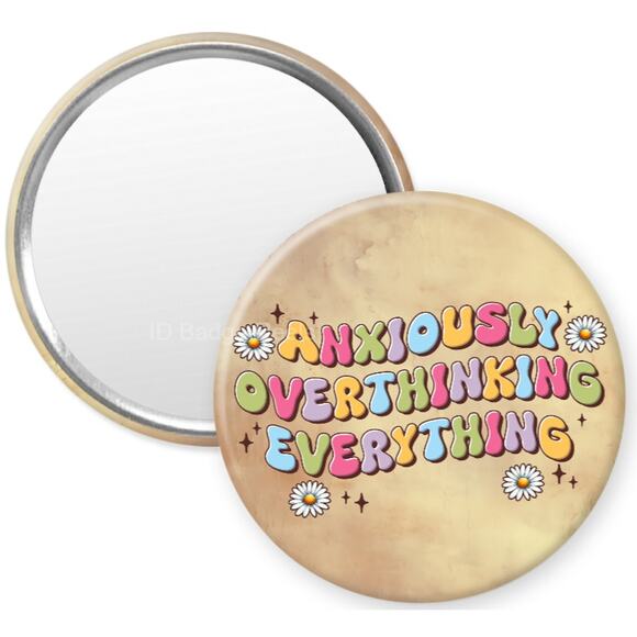 Anxiously Overthinking Everything 2.25" Compact Hand Mirror * 3/$15 - Picture 1 of 3